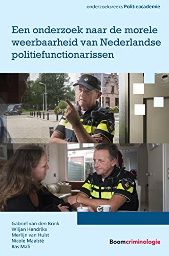 Een onderzoek naar de morele weerbaarheid van Nederlandse politiefunctionarissen (Onderzoeksreeks Politieacademie) (Dutch Edition)