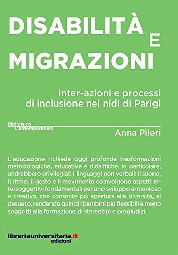 Disabilità e migrazioni. Inter-azioni e processi di inclusione nei nidi di Parigi (Paperback)