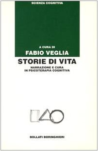 Storie di vita. Narrazione e cura in psicoterapia cognitiva (Paperback)