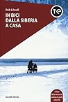 In bici dalla Siberia a casa In bici dalla Siberia a casa
