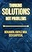 Thinking Solutions Not Prob...