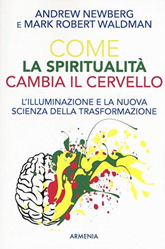 Come la spiritualità cambia il cervello (Paperback)