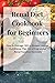 Renal Diet Cookbook for Beginners: How to Manage CKD to Escape Dialysis. Nutritional Plan for a Progressive Renal Function Recovery