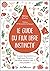 Le guide du flux libre instinctif: Se passer de protections hygiéniques féminines (serviettes, tampons, cups…), c'est possible !