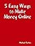 5 Easy Ways to Make Money Online by Michael Parkes