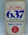 The Third and Possibly the Best 637 Best Things Anybody Ever ... by Robert Byrne