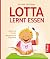 Lotta lernt essen: Stillen ...
