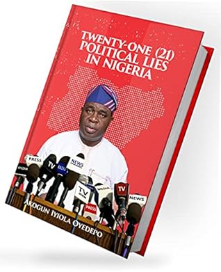 Twenty-one (21) Political Lies in Nigeria