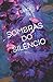 SOMBRAS DO SILÊNCIO (Livros...
