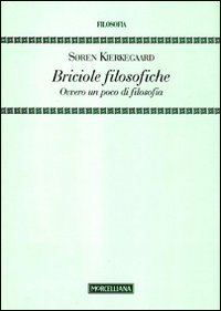 Briciole filosofiche. Ovvero un poco di filosofia (Paperback)