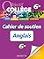 Anglais 6e : Cahier de soutien