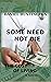 Some Need Not Die: The Cost of Living