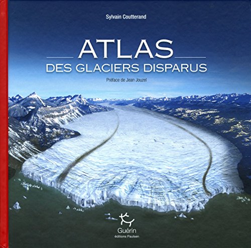 Atlas des glaciers disparus (Paperback)