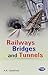 Railways Bridges and Tunnels