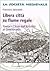 Libera città su fiume regale. Firenze e l'Arno dall'antichità... by Unknown Author