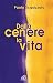 Dalla cenere la vita. Un percorso di consapevolezza by Paolo Squizzato