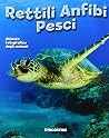 Rettili, anfibi, ...
