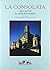 La Consolata. Arti e mestieri. La civiltà della preghiera. by Massimo. Listri