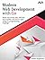 Modern Web Development with Go: Build real-world, fast, efficient and scalable web server apps using Go programming language (English Edition)