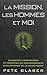 La mission, les hommes et moi: Concepts d'opérations et principes de commandement d'un officier de la Delta force
