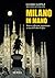 Milano in mano. Nuova edizi...