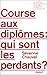 Course aux diplômes : qui s...