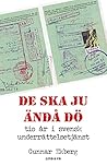 De ska ju ändå dö...