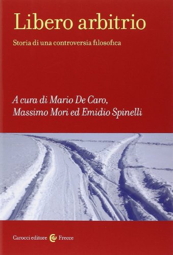 Libero arbitrio. Storia di una controversia filosofica (Paperback)