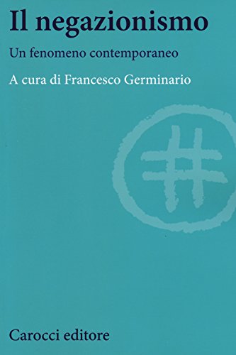 Il negazionismo. Un fenomeno contemporaneo (Paperback)