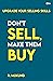 Don't Sell Make them Buy : ...