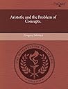 Aristotle and the Problem of Concepts. Aristotle and the Problem of Concepts.