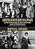 Artisanes de la paix by Mona L. Siegel