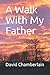 A Walk With My Father