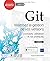 Git - Maîtrisez la gestion de vos versions (concepts, utilisa... by Samuel Dauzon