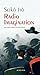 Radio Imagination (ROMANS, NOUVELL) (French Edition)