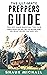 The Ultimate Preppers Guide for Off-Grid Survival: Simple Hacks That Will Help You Become More Self-Reliant and Keep Your Family Safe
