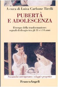 Pubertà ed adolescenza. Il tempo della trasformazione: segnali di disagio tra gli 11 e 14 anni (Paperback)