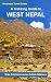A Trekking Guide to West Nepal: Limi Valley, Rara Lake, Mugu, Api, Saipal, Kanjiroba, Kailash & Guge (Himalayan Travel Guides)