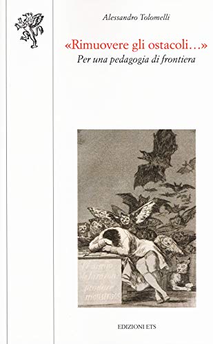 «Rimuovere gli ostacoli». Per una pedagogia di frontiera (Paperback)