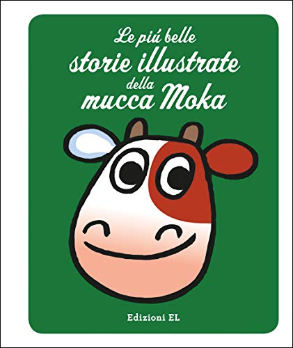 Le più belle storie illustrate della mucca Moka (Hardcover)