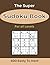 The Super Sudoku Book For S...