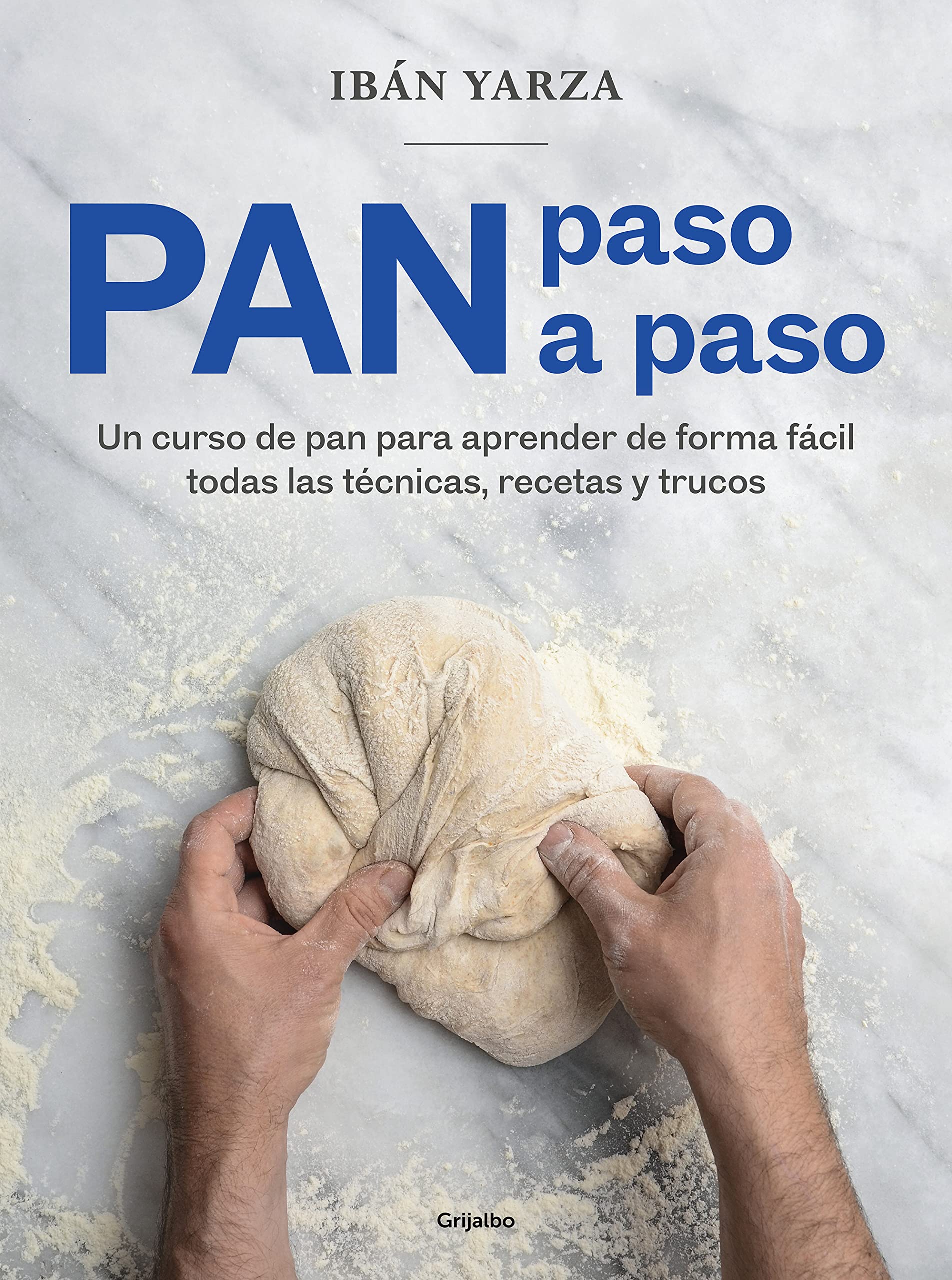 Pan paso a paso: Un curso de pan para aprender de forma fácil todas las técnicas, recetas y trucos (Spanish Edition)