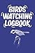 Bird Watching Log Book: Org...