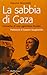 La sabbia di Gaza. Cronache di uno sgombero forzato