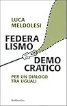 Federalismo democratico. Per un dialogo tra eguali