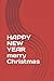 HAPPY NEW YEAR merry Christ...
