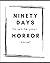 NINETY DAYS to plan your HORROR novel by Sarah McCormack