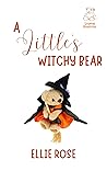 A Little's Witchy Bear by Ellie   Rose