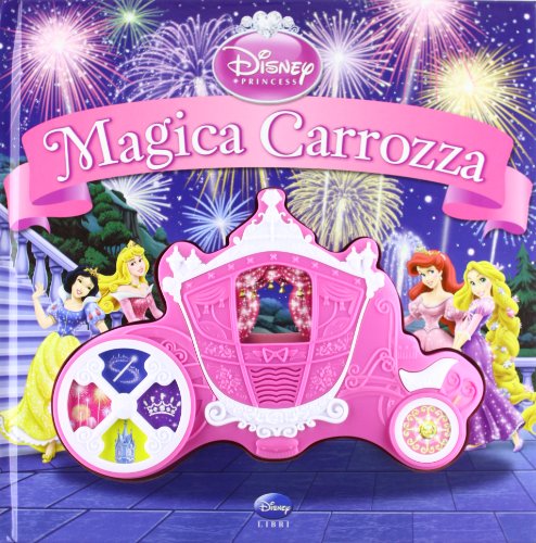 Principesse. Magica carrozza. Libro sonoro. Con gadget (Hardcover)