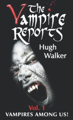 Vampires Among Us! (The Vampire Reports)